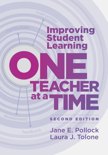 Improving Student Learning One Teacher at a Time - Jane E. Pollock - Laura J. Tolone