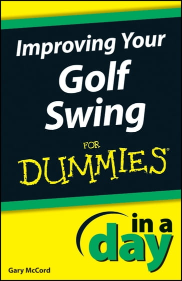 Improving Your Golf Swing In A Day For Dummies - Gary McCord