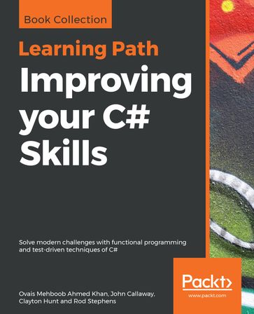 Improving your C# Skills - Clayton Hunt - John Callaway - Ovais Mehboob Ahmed Khan - Rod Stephens