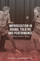 Improvisation in Drama, Theatre and Performance