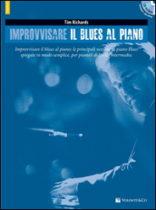 Improvvisare il blues al piano. Con CD-ROM