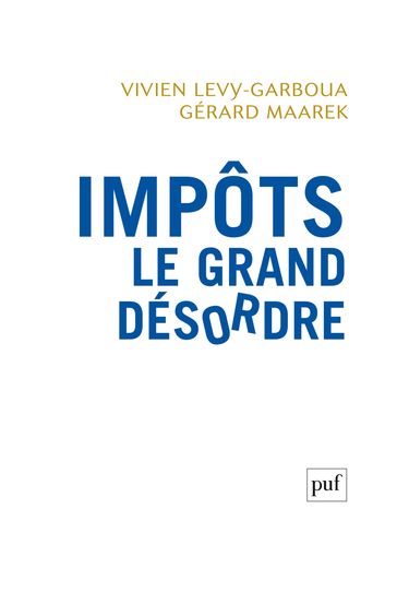 Impôts. Le grand désordre - Vivien Levy-Garboua - Gérard Maarek