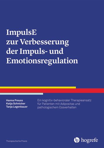 ImpulsE zur Verbesserung der Impuls- und Emotionsregulation - Hanna Preuss - Katja Schnicker - Tanja Legenbauer