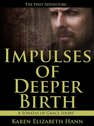 Impulses of Deeper Birth - Karen Elizabeth Hann