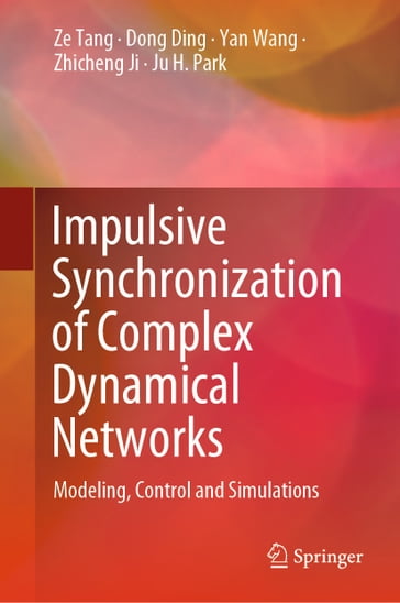 Impulsive Synchronization of Complex Dynamical Networks - Ze Tang - Dong Ding - Yan Wang - Zhicheng Ji - Ju H. Park