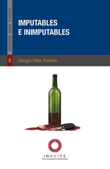 Imputables e inimputables - Sergio Vela Treviño