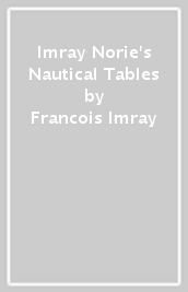 Imray Norie s Nautical Tables