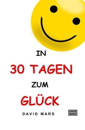 In 30 Tagen zum Glück