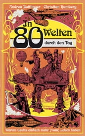 In 80 Welten durch den Tag