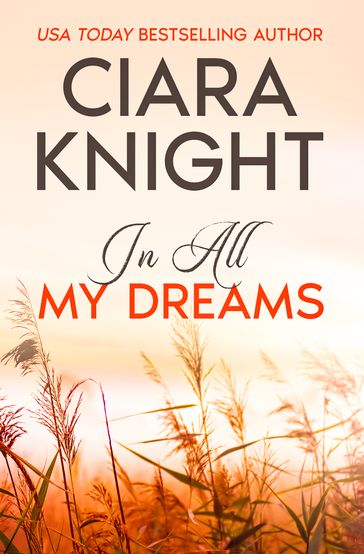 In All My Dreams - Ciara Knight