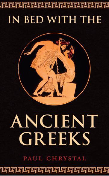 In Bed with the Ancient Greeks - Paul Chrystal