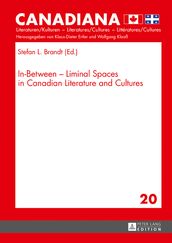 In-Between Liminal Spaces in Canadian Literature and Cultures