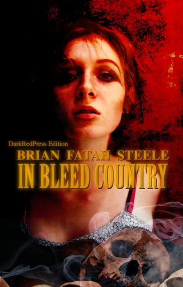 In Bleed Country - Brian Fatah Steele