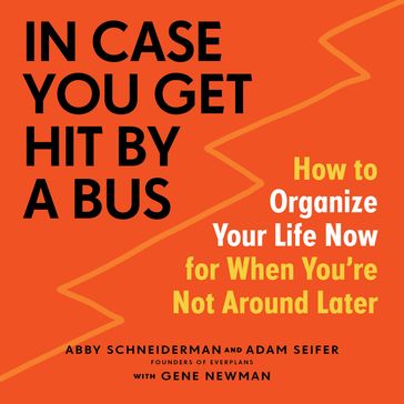 In Case You Get Hit by a Bus - Abby Schneiderman - Adam Seifer