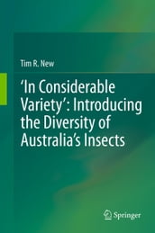  In Considerable Variety : Introducing the Diversity of Australia s Insects