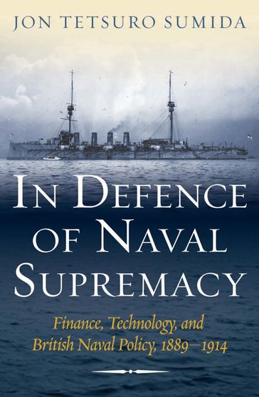 In Defence of Naval Supremacy - Jon Tetsuro Sumida