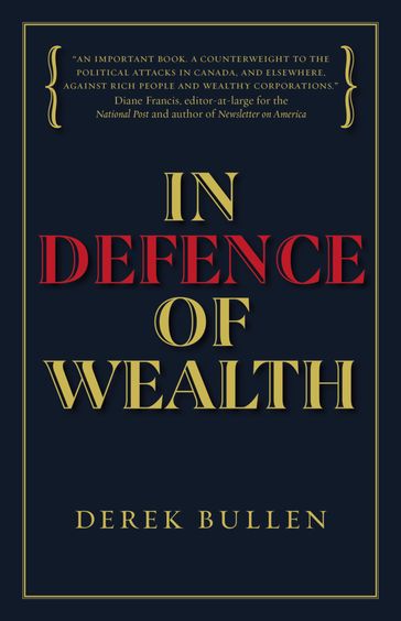 In Defence of Wealth - Derek Bullen