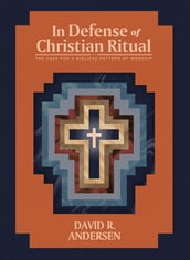 In Defense of Christian Ritual