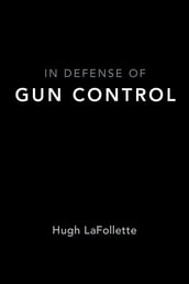 In Defense of Gun Control