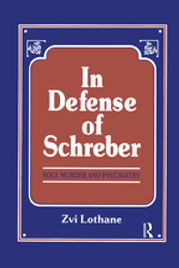 In Defense of Schreber - Henry Zvi Lothane