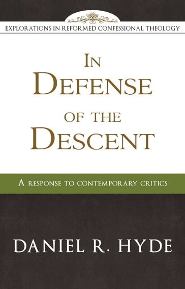 In Defense of the Descent - Daniel R. Hyde