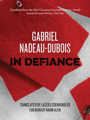 In Defiance - Gabriel Nadeau-Dubois