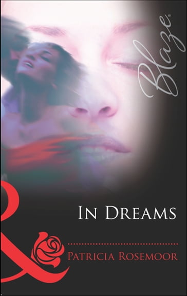 In Dreams (Mills & Boon Blaze) - Patricia Rosemoor