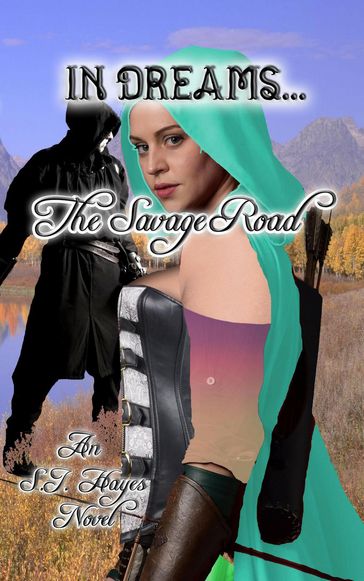 In Dreams... The Savage Road - S.I. Hayes