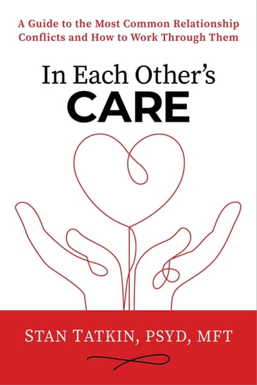 In Each Other's Care - Stan Tatkin - PsyD - MFT