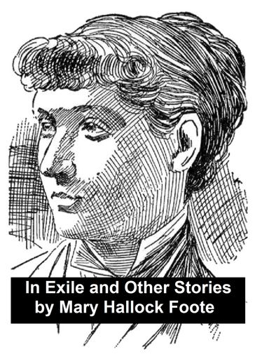 In Exile and Other Stories - Mary Hallock Foote