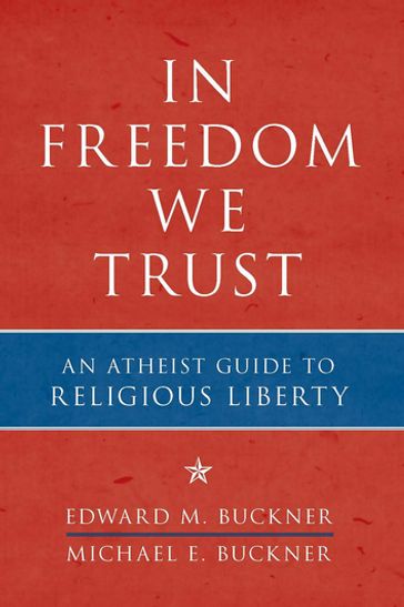In Freedom We Trust - Edward M. Buckner - Michael E. Buckner