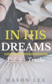 In His Dreams: Vol. 5 - Truths