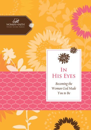 In His Eyes - Margaret Feinberg - Women of Faith