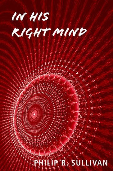 In His Right Mind - Philip R. Sullivan