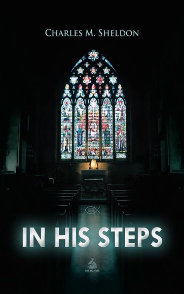 In His Steps - Charles M. Sheldon