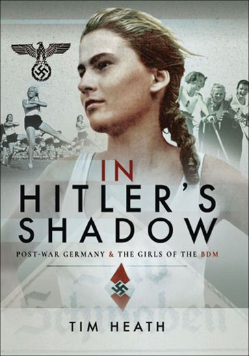 In Hitler's Shadow - Tim Heath