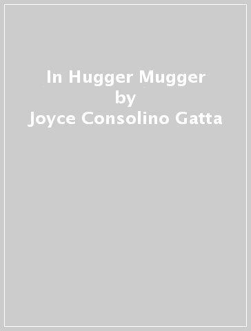 In Hugger Mugger - Joyce Consolino Gatta