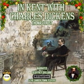 In Kent With Charles Dickens