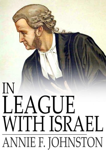 In League With Israel - Annie F. Johnston
