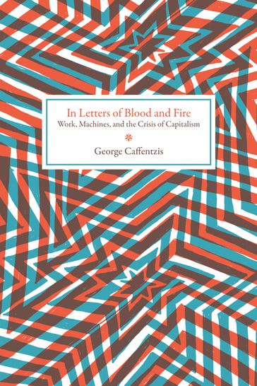 In Letters of Blood and Fire - George Caffentzis