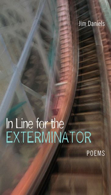 In Line for the Exterminator - Jim Daniels