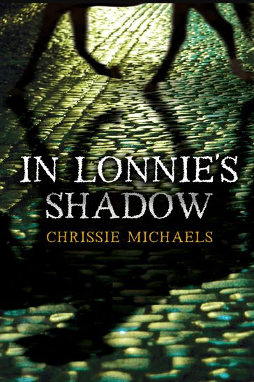 In Lonnie's Shadow - Chrissie Michaels