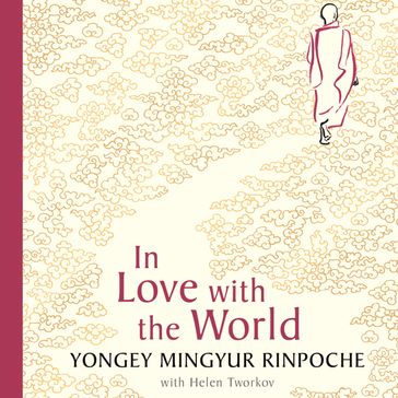 In Love with the World - Yongey Mingyur Rinpoche