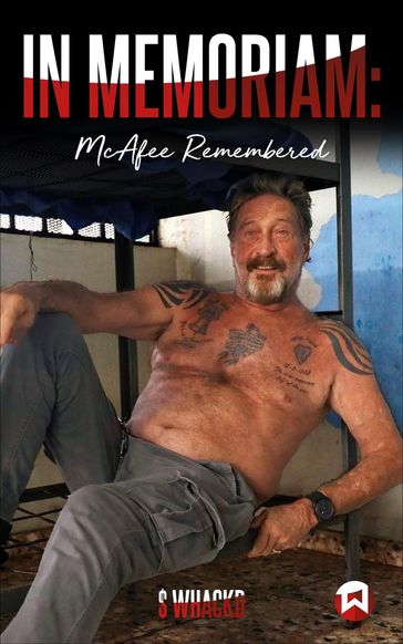 In Memoriam: McAfee Remembered - WHACKD