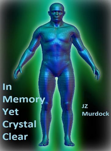 In Memory, Yet Crystal Clear - JZ Murdock