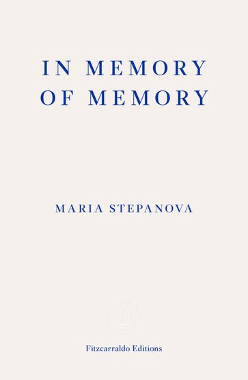 In Memory of Memory - Maria Stepanova