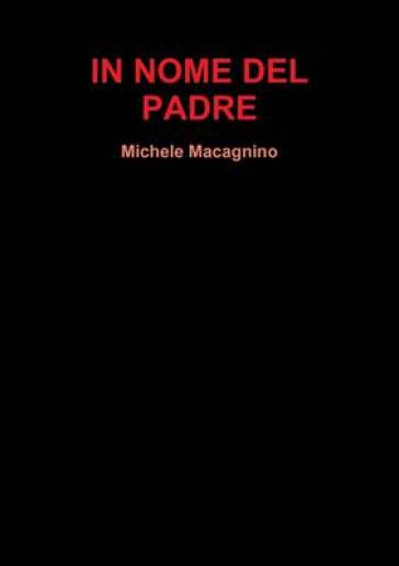 In Nome Del Padre - Michele Macagnino