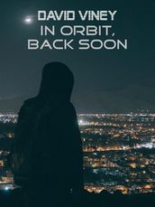 In Orbit, Back Soon