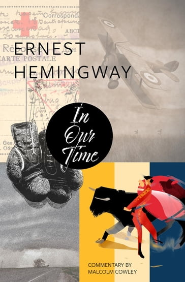 In Our Time (Warbler Classics) - Ernest Hemingway - Malcolm Cowley