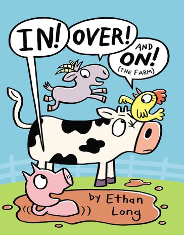 In, Over and On the Farm - Ethan Long